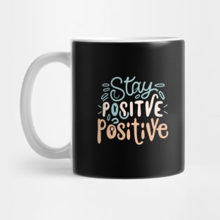 Stay Positive with funky typography design Mug